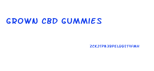 Grown Cbd Gummies