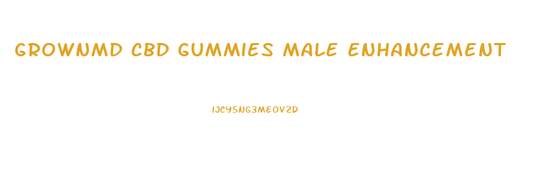 Grownmd Cbd Gummies Male Enhancement