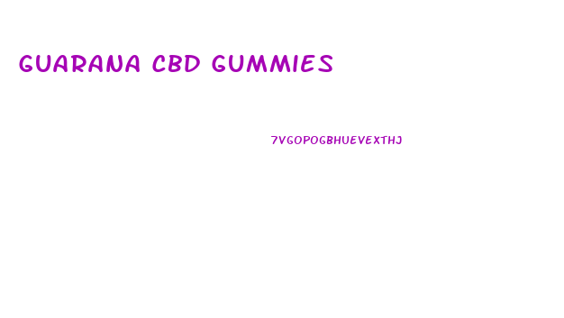 Guarana Cbd Gummies