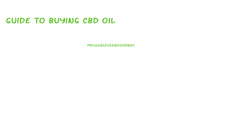 Guide To Buying Cbd Oil