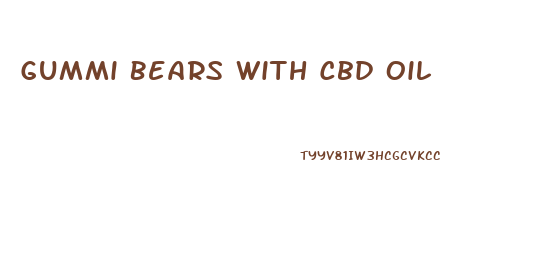 Gummi Bears With Cbd Oil