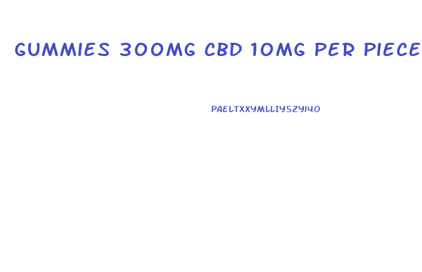 Gummies 300mg Cbd 10mg Per Piece Cbd 30 Pack