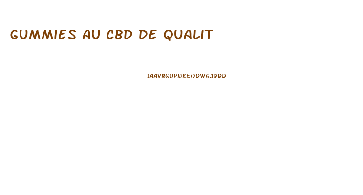 Gummies Au Cbd De Qualit 