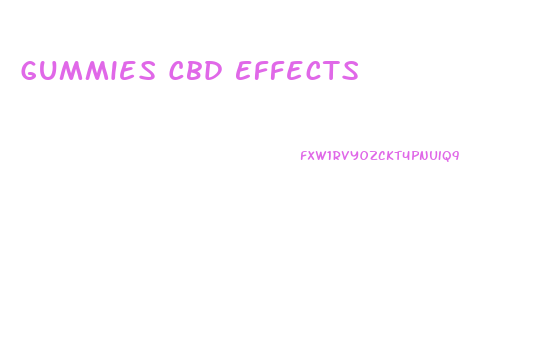 Gummies Cbd Effects