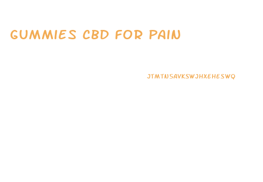 Gummies Cbd For Pain