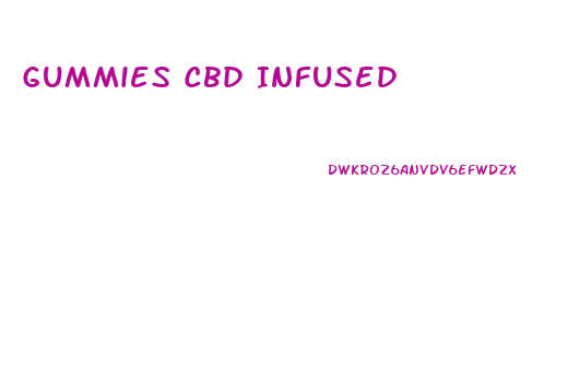 Gummies Cbd Infused