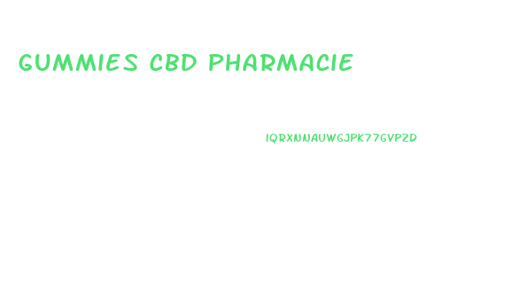 Gummies Cbd Pharmacie