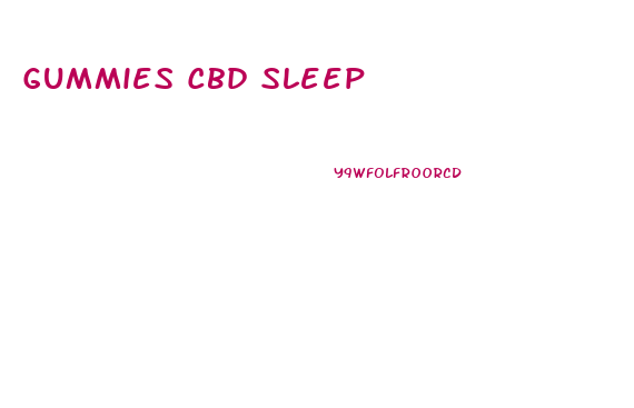 Gummies Cbd Sleep