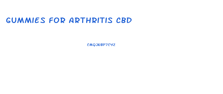 Gummies For Arthritis Cbd