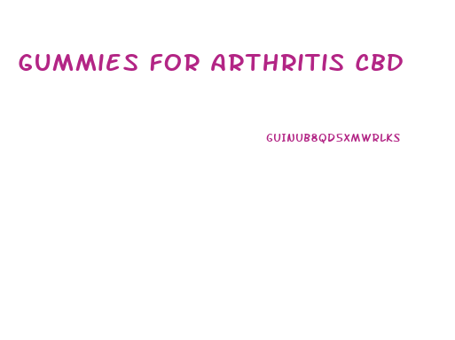 Gummies For Arthritis Cbd
