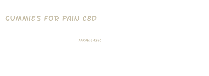 Gummies For Pain Cbd