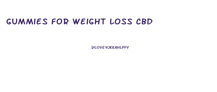 Gummies For Weight Loss Cbd