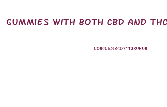 Gummies With Both Cbd And Thc