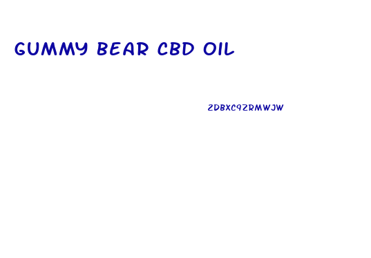 Gummy Bear Cbd Oil