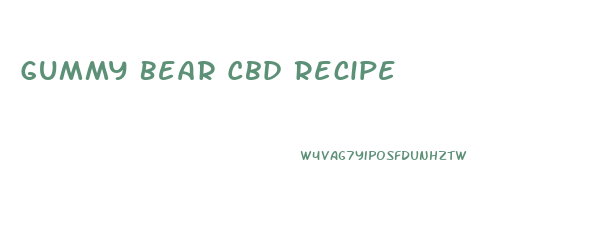 Gummy Bear Cbd Recipe