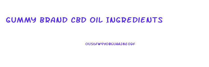 Gummy Brand Cbd Oil Ingredients