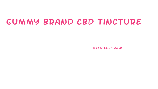 Gummy Brand Cbd Tincture