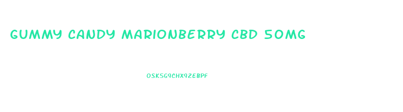 Gummy Candy Marionberry Cbd 50mg