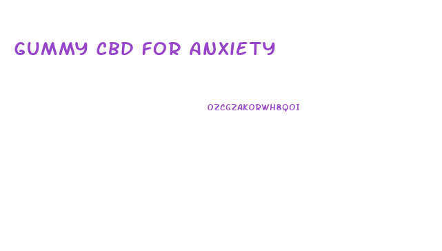 Gummy Cbd For Anxiety