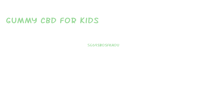 Gummy Cbd For Kids