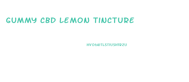 Gummy Cbd Lemon Tincture