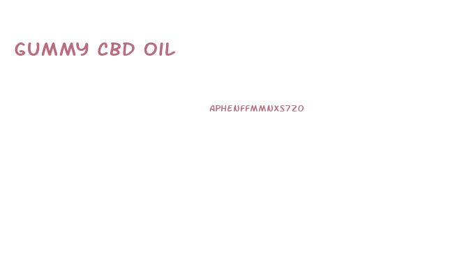 Gummy Cbd Oil