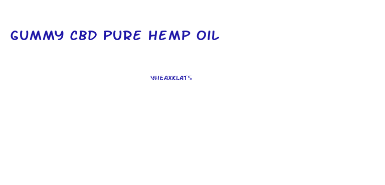 Gummy Cbd Pure Hemp Oil