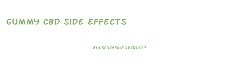 Gummy Cbd Side Effects