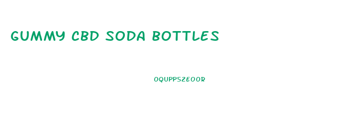 Gummy Cbd Soda Bottles
