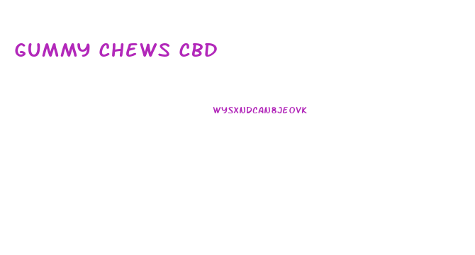 Gummy Chews Cbd