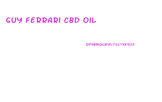 Guy Ferrari Cbd Oil