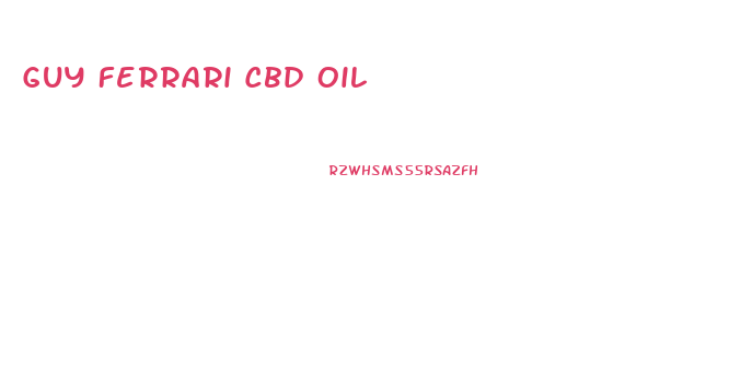 Guy Ferrari Cbd Oil