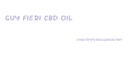 Guy Fieri Cbd Oil