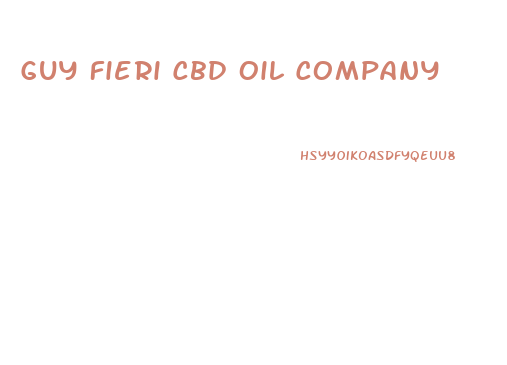 Guy Fieri Cbd Oil Company