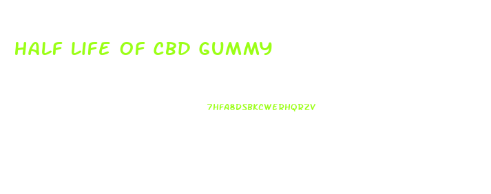 Half Life Of Cbd Gummy