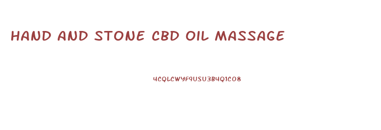 Hand And Stone Cbd Oil Massage