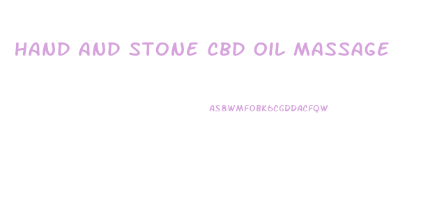 Hand And Stone Cbd Oil Massage