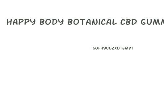 Happy Body Botanical Cbd Gummies
