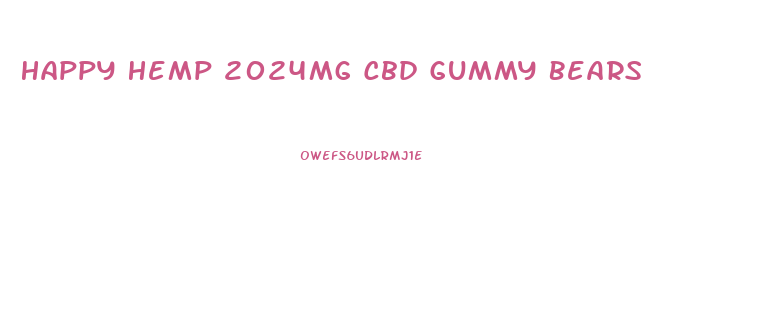 Happy Hemp 2024mg Cbd Gummy Bears