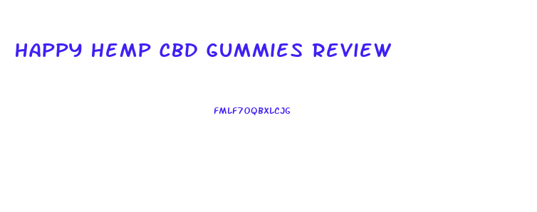 Happy Hemp Cbd Gummies Review