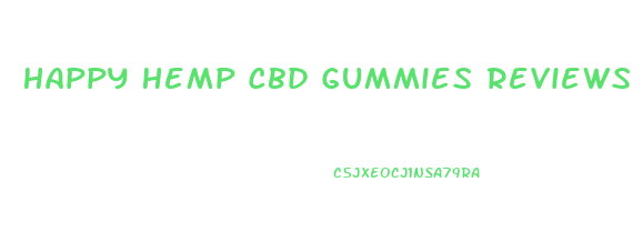 Happy Hemp Cbd Gummies Reviews