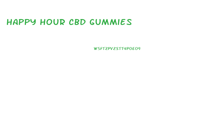 Happy Hour Cbd Gummies