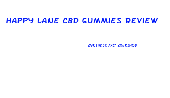 Happy Lane Cbd Gummies Review