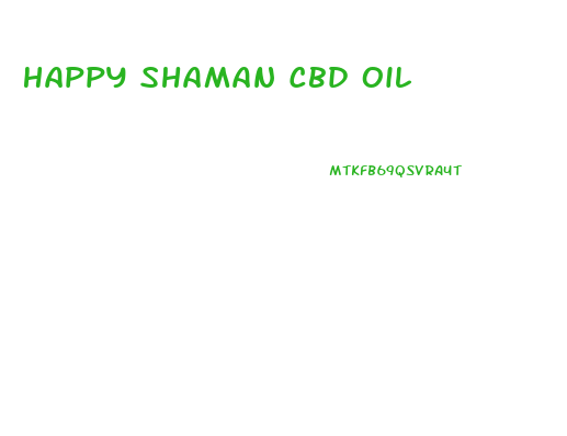 Happy Shaman Cbd Oil