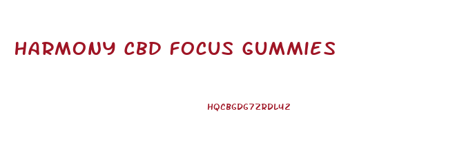 Harmony Cbd Focus Gummies