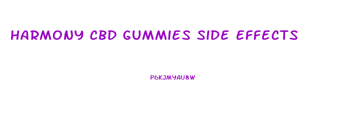 Harmony Cbd Gummies Side Effects