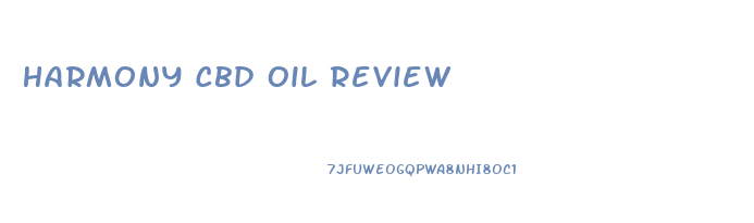 Harmony Cbd Oil Review