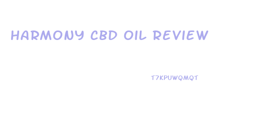 Harmony Cbd Oil Review