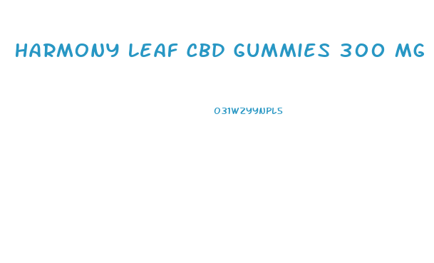 Harmony Leaf Cbd Gummies 300 Mg