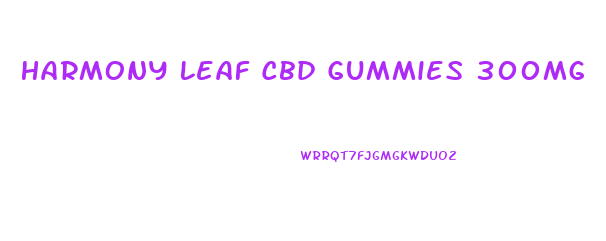 Harmony Leaf Cbd Gummies 300mg